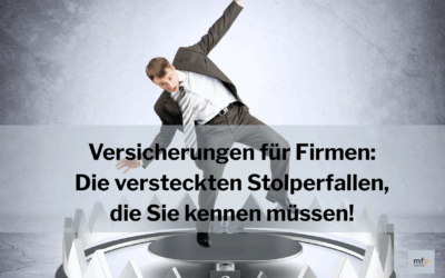 Versicherungen für Firmen: Die versteckten Stolperfallen, die Sie kennen müssen