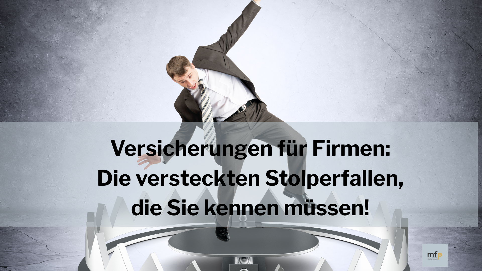 Versicherungen für Firmen: Die versteckten Stolperfallen, die Sie kennen müssen