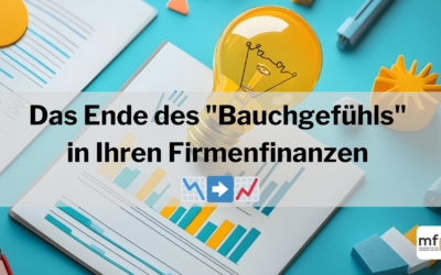 Das Ende des „Bauchgefühls“ in Ihren Firmenfinanzen 📉➡️📈