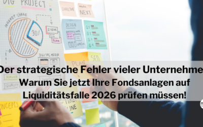 💰 Der strategische Fehler vieler Unternehmer: Warum Sie jetzt Ihre Fondsanlagen auf Liquiditätsfalle 2026 prüfen müssen